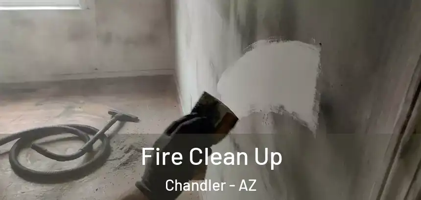  Fire Clean Up Chandler - AZ