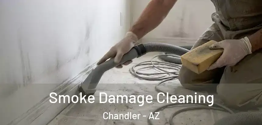  Smoke Damage Cleaning Chandler - AZ